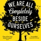 ‘We Are ALL Completely Beside Ourselves’ by Karen Joy Fowler